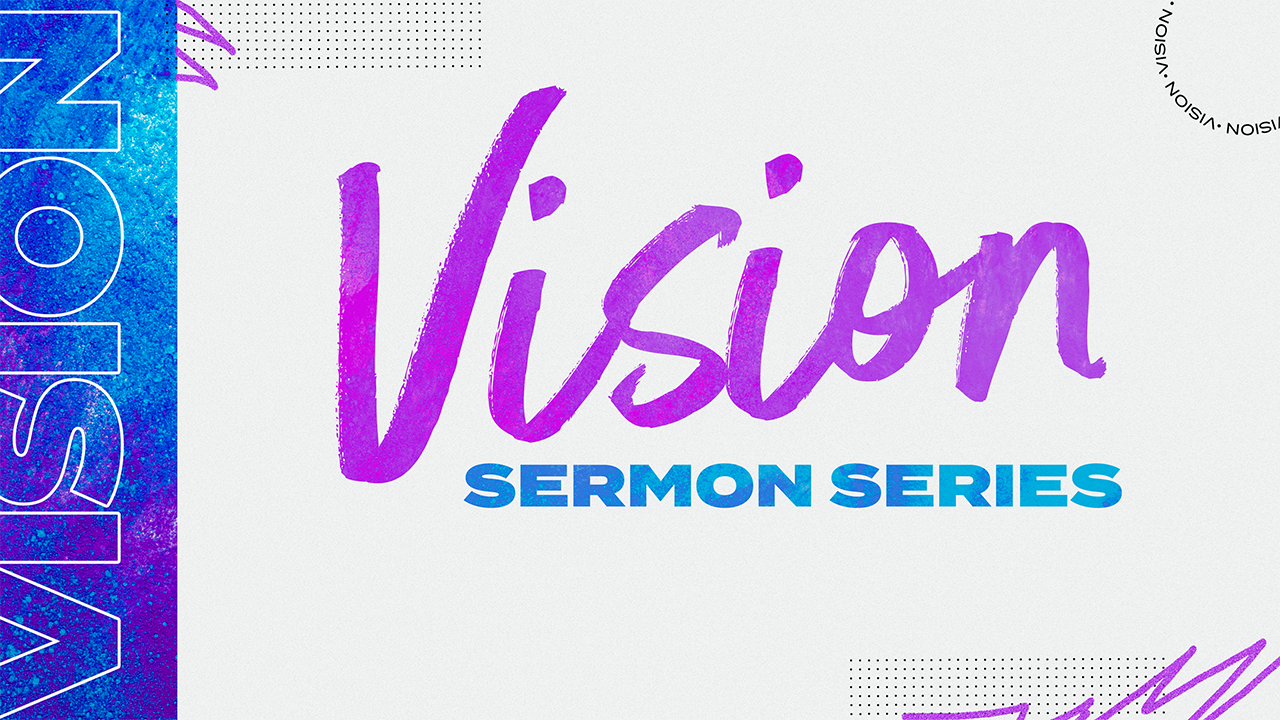 Vision Series - Week One